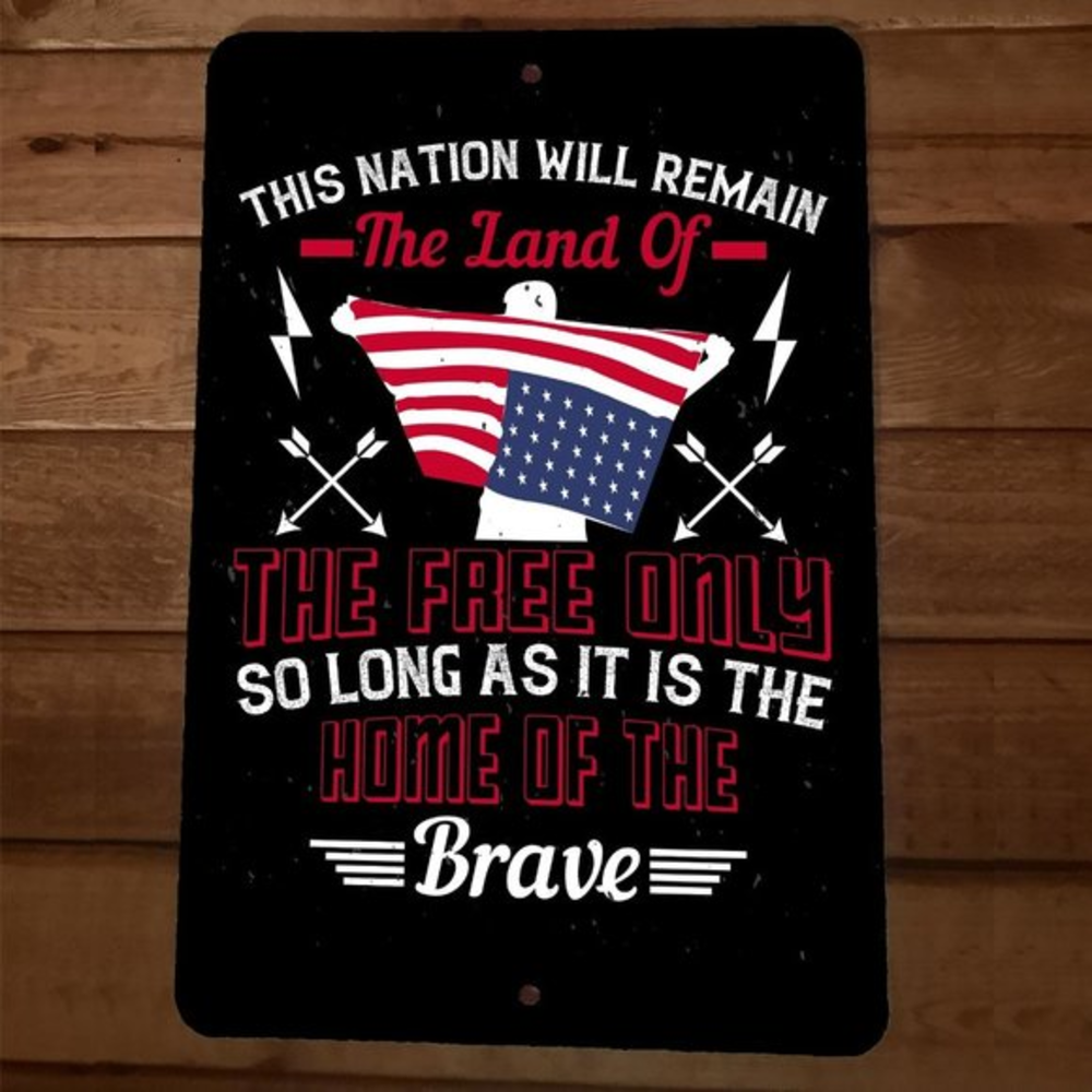 This Nation Will‎ Remain Land of the Free 8x12 Metal Wall Sign Poster July 4th